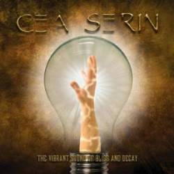 Cea Serin : The Vibrant Sound of Bliss and Decay